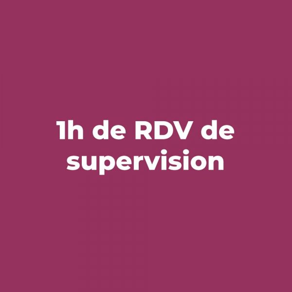 1h de RDV de supervision