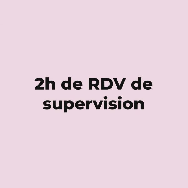 2h de RDV de supervision